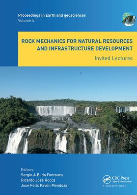 Rock Mechanics for Natural Resources and Infrastructure Development - Invited Lectures: Proceedings of the 14th International Congress on Engineering (ISRM 2019), September 13-18, 2019, Foz do Iguassu, Brazil
