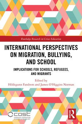 International Perspectives on Migration, Bullying, and School: Implications for Schools, Refugees, Migrants