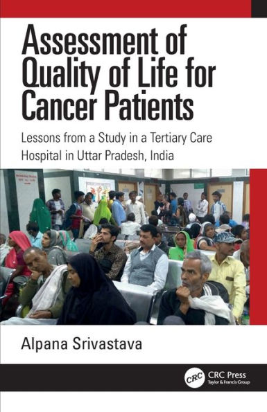 Assessment of Quality Life for Cancer Patients: Lessons from a Study Tertiary Care Hospital Uttar Pradesh, India