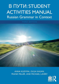 Title: V Puti: Student Activities Manual: Russian Grammar in Context, Author: Anna Kudyma