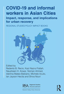 COVID-19 and informal workers Asian cities: Impact, response, implications for urban recovery
