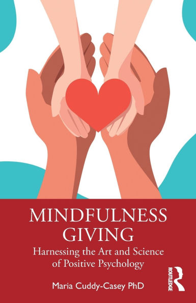 Mindfulness Giving: Harnessing the Art and Science of Positive Psychology