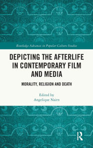 Download google books free Depicting the Afterlife in Contemporary Film and Media: Morality, Religion and Death