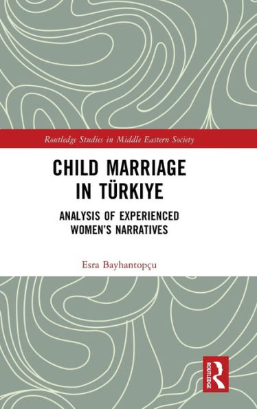 Child Marriage Türkiye: Analysis of Experienced Women's Narratives