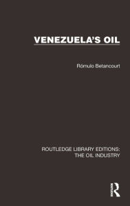 Title: Venezuela's Oil, Author: Rómulo Betancourt