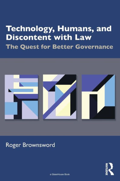 Technology, Humans, and Discontent with Law: The Quest for Better Governance