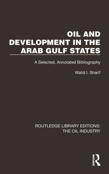 Oil and Development the Arab Gulf States: A Selected, Annotated Bibliography