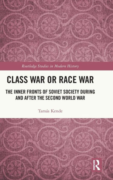 Class War or Race War: the Inner Fronts of Soviet Society during and after Second World