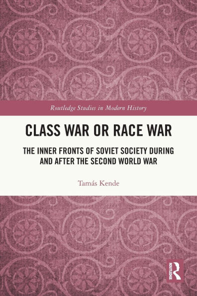 Class War or Race War: the Inner Fronts of Soviet Society during and after Second World