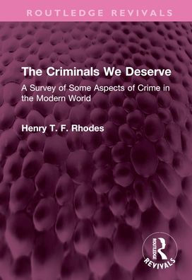 the Criminals We Deserve: A Survey of Some Aspects Crime Modern World