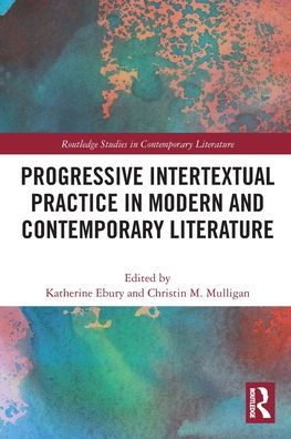 Progressive Intertextual Practice Modern And Contemporary Literature