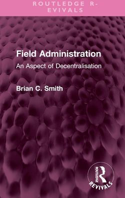 Field Administration: An Aspect of Decentralisation