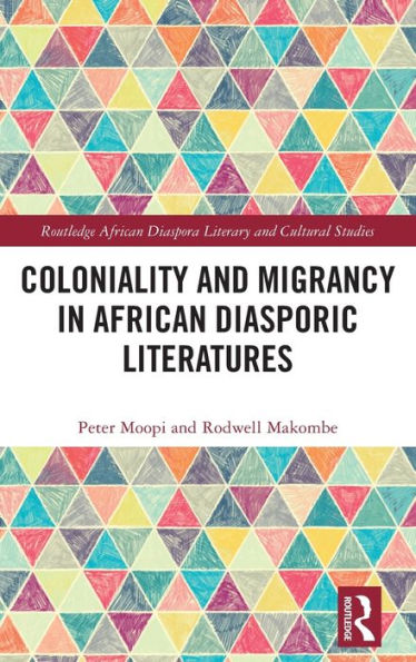 Coloniality and Migrancy African Diasporic Literatures