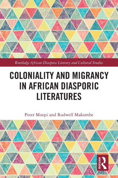 Coloniality and Migrancy African Diasporic Literatures