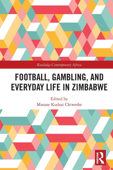 Football, Gambling, and Everyday Life in Zimbabwe