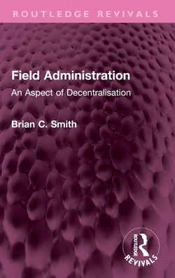Field Administration: An Aspect of Decentralisation