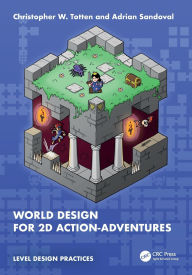 Title: World Design for 2D Action-Adventures, Author: Christopher W. Totten