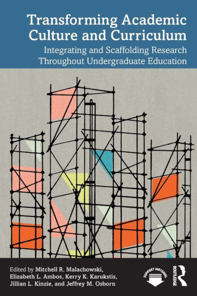 Transforming Academic Culture and Curriculum: Integrating Scaffolding Research Throughout Undergraduate Education