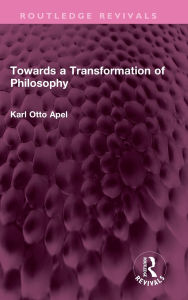 Title: Towards a Transformation of Philosophy, Author: Karl Otto Apel