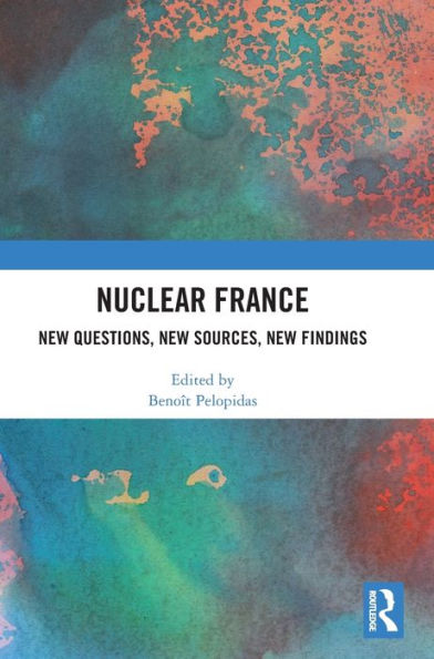 Nuclear France: New Questions, Sources, Findings