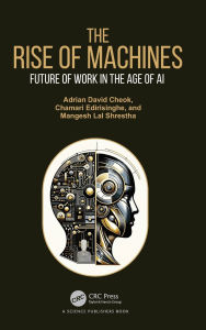 Title: The Rise of Machines: Future of Work in the Age of AI, Author: Adrian David Cheok