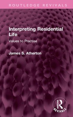 Interpreting Residential Life: Values to Practise