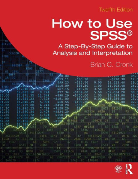 How to Use SPSS®: A Step-By-Step Guide to Analysis and Interpretation