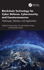 Blockchain Technology for Cyber Defense, Cybersecurity, and Countermeasures: Techniques, Solutions, and Applications