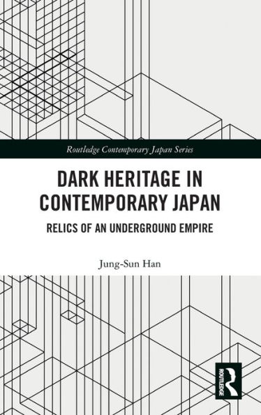 Dark Heritage Contemporary Japan: Relics of an Underground Empire