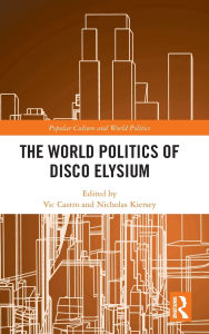 Downloads ebooks mp3 The World Politics of Disco Elysium 9781040395523