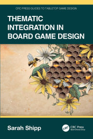 Title: Thematic Integration in Board Game Design, Author: Sarah Shipp