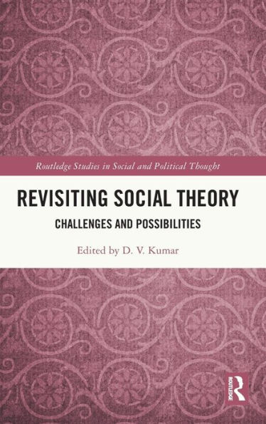 Revisiting Social Theory: Challenges and Possibilities
