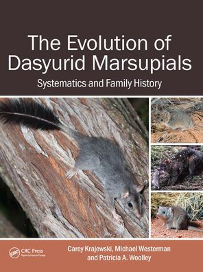 The Evolution of Dasyurid Marsupials: Systematics and Family History