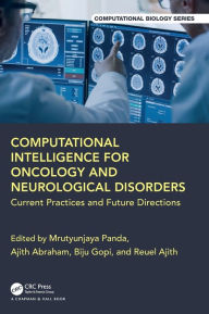 Title: Computational Intelligence for Oncology and Neurological Disorders: Current Practices and Future Directions, Author: Mrutyunjaya Panda