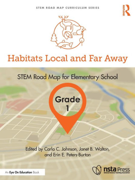 Habitats Local and Far Away, Grade 1: STEM Road Map for Elementary School