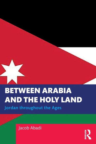 Between Arabia and the Holy Land: Jordan throughout Ages