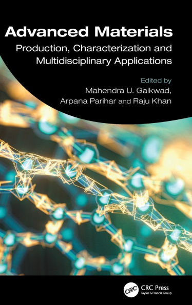 Advanced Materials: Production, Characterization and Multidisciplinary Applications