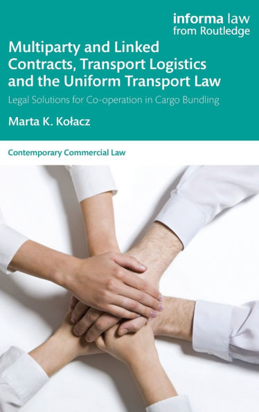 Multiparty and Linked Contracts, Transport Logistics the Uniform Law: Legal Solutions for Co-operation Cargo Bundling