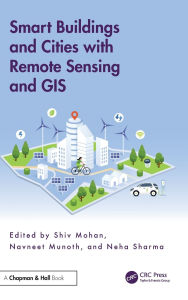 Title: Smart Buildings and Cities with Remote Sensing and GIS, Author: Shiv Mohan