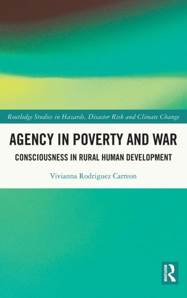 Agency Poverty and War: Consciousness Rural Human Development