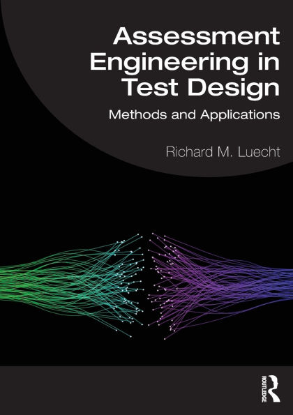 Assessment Engineering Test Design: Methods and Applications