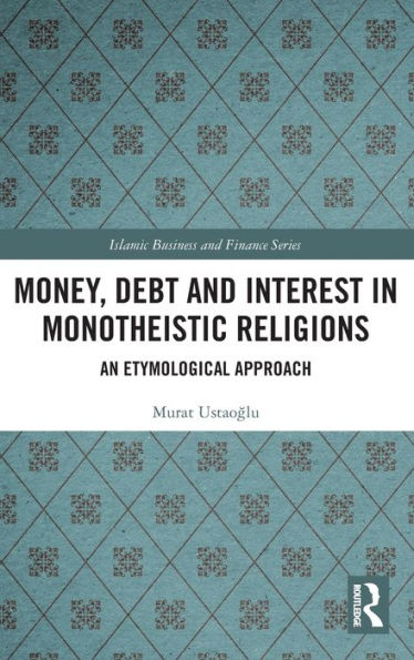 Money, Debt and Interest in Monotheistic Religions: An Etymological Approach