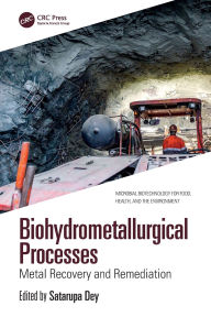 Title: Biohydrometallurgical Processes: Metal Recovery and Remediation, Author: Satarupa Dey