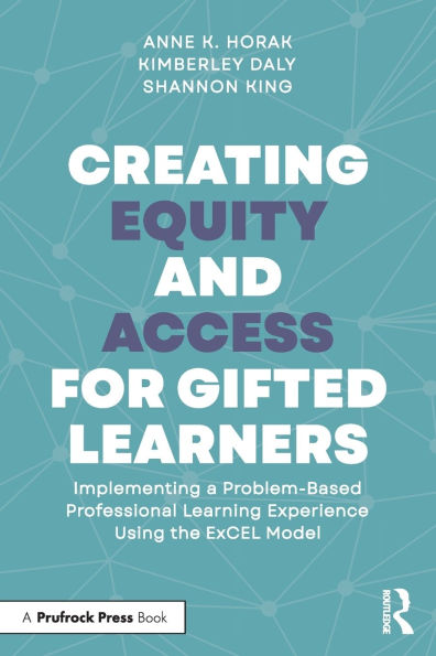 Creating Equity and Access for Gifted Learners: Implementing A Problem-Based Professional Learning Experience Using the ExCEL Model