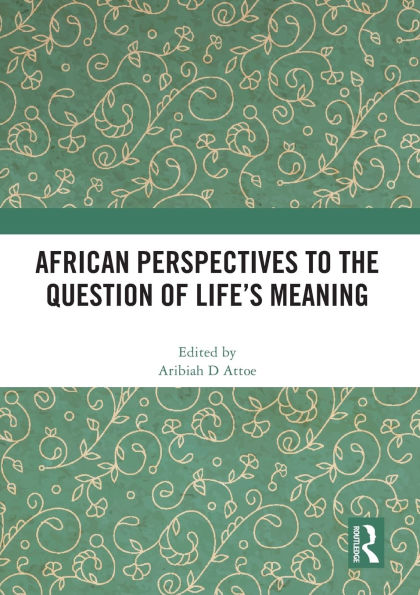 African Perspectives to the Question of Life's Meaning