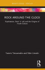 Rock around the Clock: Exploitation, Rock 'n' roll and the Origins of Youth Culture