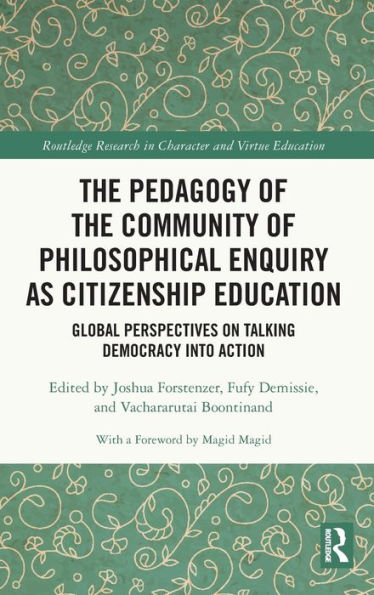 the Pedagogy of Community Philosophical Enquiry as Citizenship Education: Global Perspectives on Talking Democracy into Action