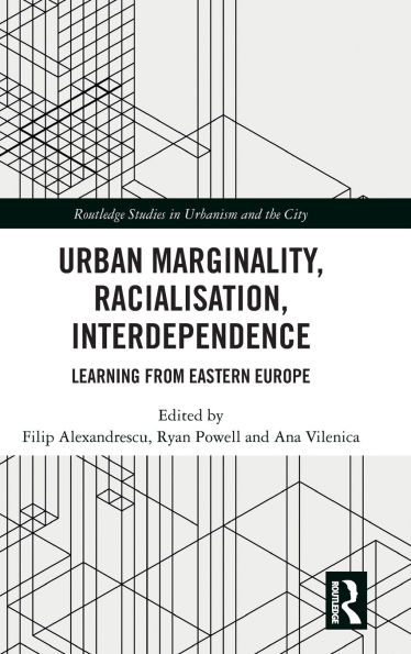 Urban Marginality, Racialisation, Interdependence: Learning from Eastern Europe