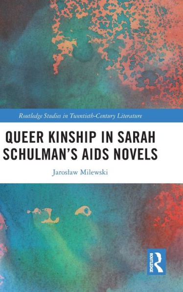 Queer Kinship Sarah Schulman's AIDS Novels