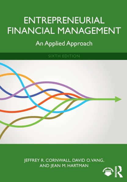 Entrepreneurial Financial Management: An Applied Approach